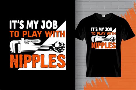 It’s My Job To Play With Nipples T Shirt Graphic By Sairul360 · Creative Fabrica