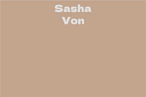 Sasha Von Facts Bio Career Net Worth Aidwiki