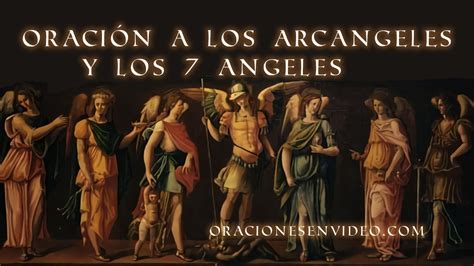 Oración A Los Santos Ángeles Y Los Siete Arcángeles Youtube