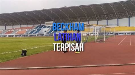 Beckham Putra Masih Latihan Terpisah Di Stadion Sport Arcamanik Bandung
