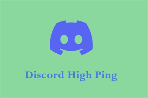 How To Fix Discord High Ping On Windows 1011 In Seconds Minitool