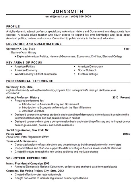 Learn how to create a curriculum vitae as a student for employment and admissions applications and use our cv examples for students and template to start writing your own. Adjunct Professor Resume Example - History and Politics