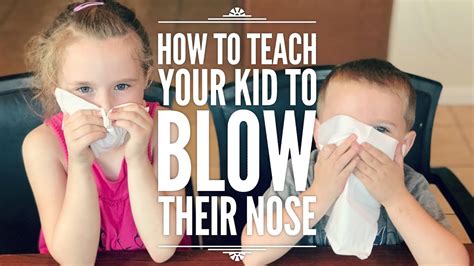 How To Teach Your Kid To Blow Their Nose Advice From A Kid Youtube