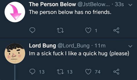 Lord Bung On Twitter Im A Sick Fuck I Like A Quick Hug Please