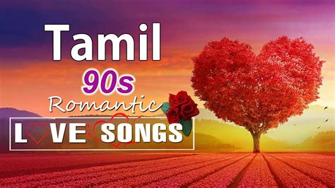 Tamil Love Songs Spb Love Songs Melody Love Songs Ilayaraja 90s Hits Love Songs 90 S