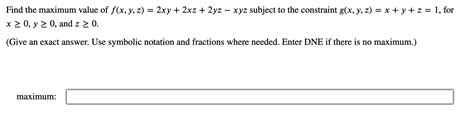 solved find the maximum value of f x y z 2xy 2xz 2yz−xyz