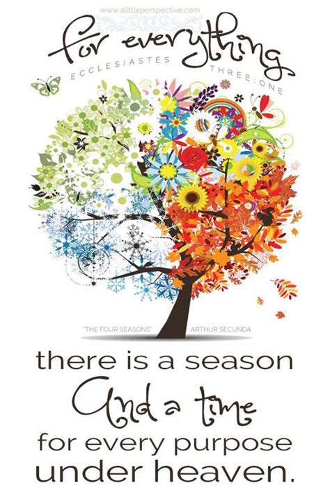 For Everything There Is A Season And A Time For Every Purpose Under