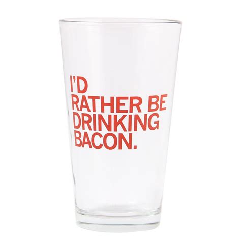 Pint Glass Drinking Bacon Bacon Meat Bacon Dishes Bacon Lover