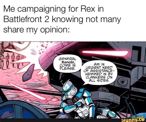 Me Campaigning For Rex In Battlefront 2 Knowing Not Many Share My