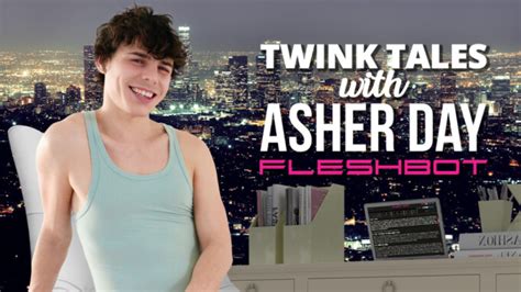 Asher Day Debuts Twink Tales Column On Fleshbot Xbiz Com