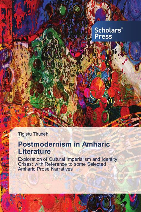 Postmodernism In Amharic Literature 978 3 639 76080 4 9783639760804