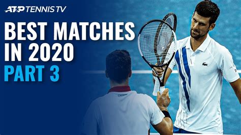 Best Atp Tennis Matches In 2020 Part 3 Youtube