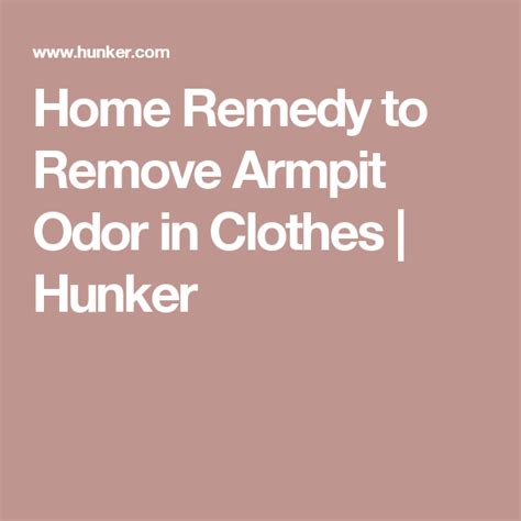 Home Remedy To Remove Armpit Odor In Clothes Hunker Remove Armpit