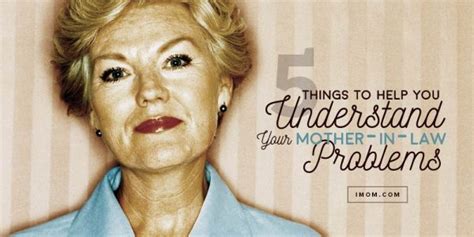 5 Things To Help You Understand Your Mother In Law Problems Imom