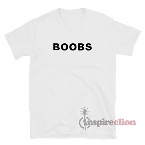 Get It Now Boobs Funny T Shirt Cheap Custom Trendy