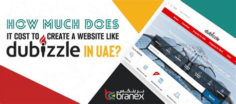 How Much Does It Cost To Create A Website Like Dubizzle In Uaebranex