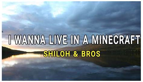 SHILOH & BROS - I Wanna Live In A Minecraft World (Lyrics) #