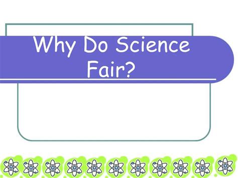 Ppt Why Do Science Fair Powerpoint Presentation Free Download Id
