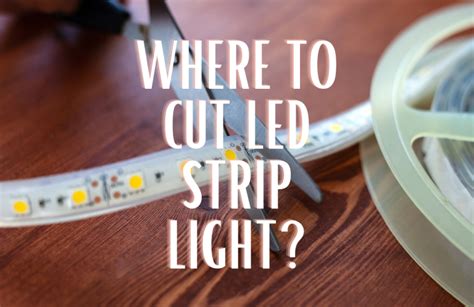 Where To Cut Led Strip Lights Do You Know Led Strip Lights Idea