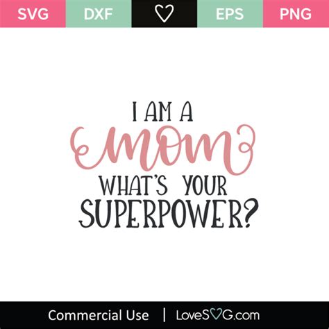 I Am Mom Whats Your Superpower Svg Cut File