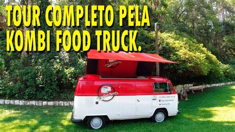 Tour Completo Pela Nossa Kombi Food Truck Youtube