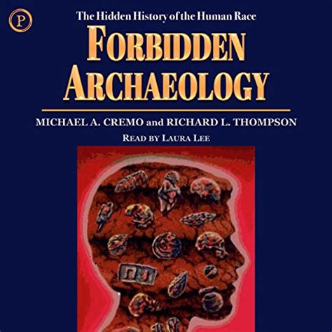 Forbidden Archeology The Hidden History Of The Human Race Audio