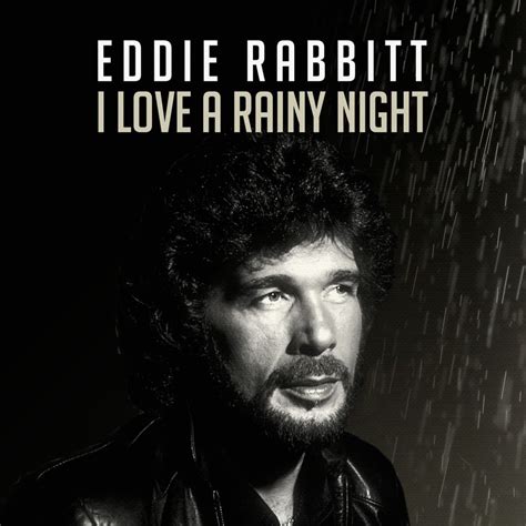 Eddie Rabbitt I Love A Rainy Night Reviews Album Of The Year