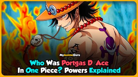 Who Is Portgas D Ace In One Piece Powers Explained Myanimeguru