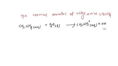 SOLVED Write The Chemical Equation For The Base Ionization Of
