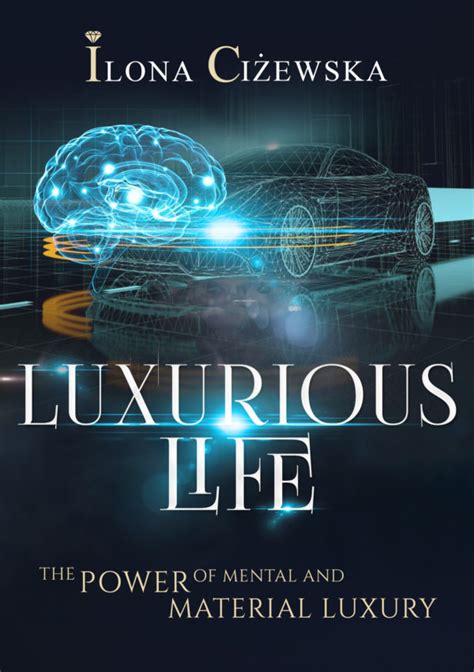 Ebook Luxurious Life The Power Of Mental And Material Luxury Luxury