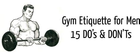 Gym Etiquette Guide — Gentlemans Gazette Gym Etiquette Etiquette Gym