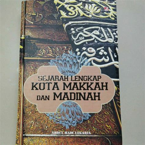 Jual Sejarah Lengkap Kota Makkah Dan Madinah Shopee Indonesia