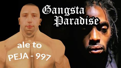 Gangsta Paradise But Its Peja 997 Youtube