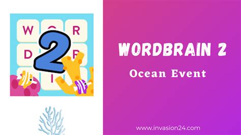 Wordbrain 2 Ocean Event Day 18 October 17 2021 Answers Invasion 24