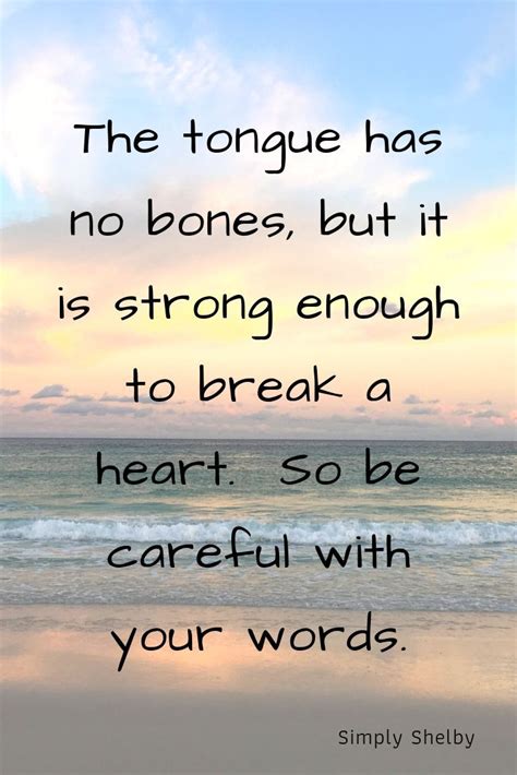 Be Careful With Your Words Tongue Quote Bones Quotes Encouragement