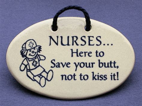 There are 5798 funny nurse sayings for sale on etsy, and they cost $10.40 on average. Funny Nurse Quotes. QuotesGram