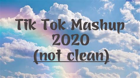 Tik Tok Mashup 2020 Compilation 1 Hour Not Clean Youtube