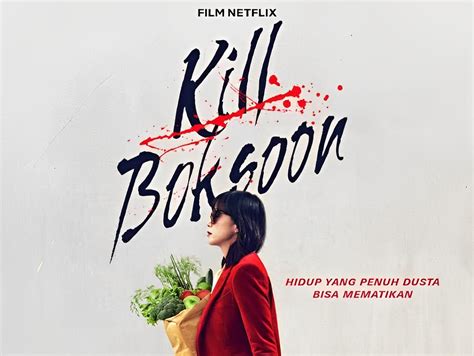 Sinopsis Kill Boksoon Film Korea Terbaru Tayang Hari Ini Di Netflix