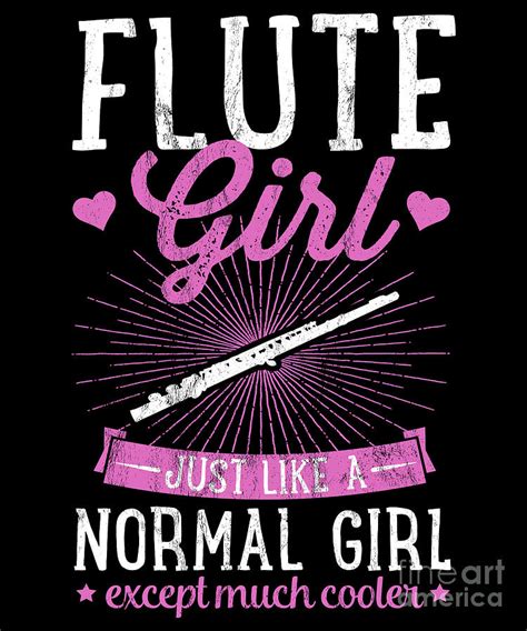 Funny Flute Girl Like Normal But Cooler Flutist T Drawing By Noirty