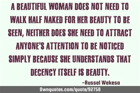 A Beautiful Woman Does Not Need To Walk Half Naked For Her OwnQuotes Com