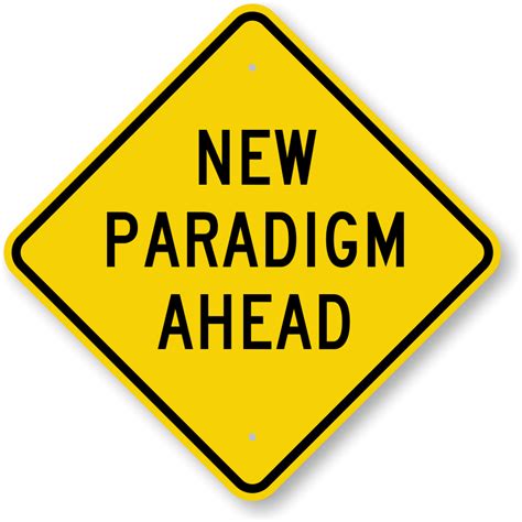 New Paradigm Ahead Sign Road Sign Low Prices Sku K 0062
