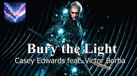 Bury The Light Casey Edwards Feat Victor Borba Dmc Vergil S Theme