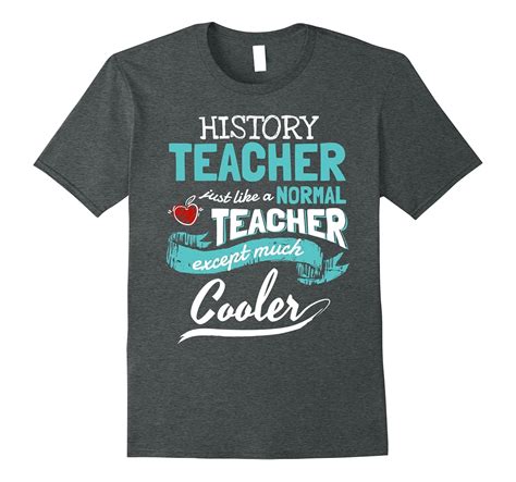 History Teacher Cool T Shirt History Teacher Ts Cl Colamaga