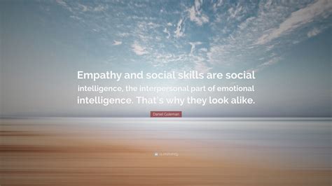 Daniel Goleman Quote Empathy And Social Skills Are