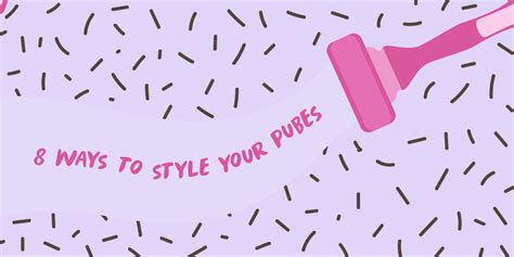 Want To Have A Pubic Hair Style Here Are Ways To Style Your Pubes