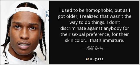 Adj., descriptive of one exhibiting a condition known as homophobia homophobic is used wrong because very few humans are afraid of human beings. ASAP Rocky quote: I used to be homophobic, but as I got ...