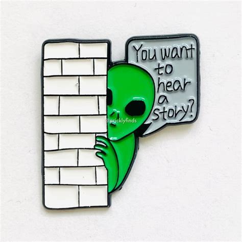 Pricklyfinds Jewelry Alien You Want To Hear A Story Enamel Pin