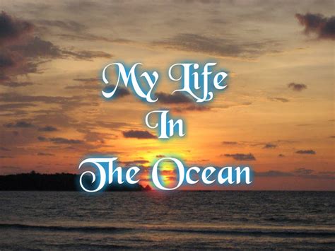 My Life In The Ocean