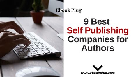 Top 9 Best Self Publishing Companies For Authors Ebook Plug