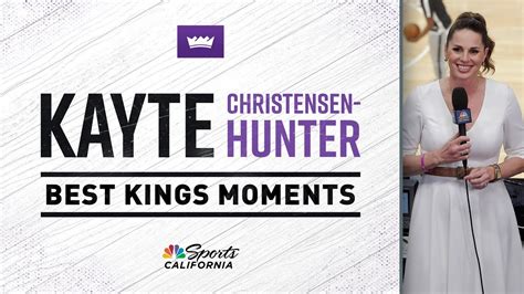 Best Sacramento Kings Moments Kayte Christensen Hunter Youtube